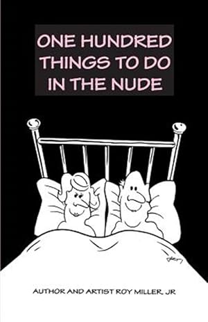 Seller image for 100 Things to Do in the Nude for sale by GreatBookPrices