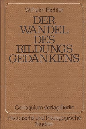 Der Wandel des Bildungsgedankens. Die Brüder von Humboldt, das Zeitalter der Bildung und die Gege...