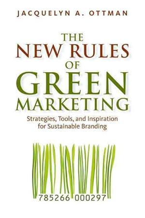 Image du vendeur pour New Rules of Green Marketing : Strategies, Tools, and Inspiration for Sustainable Branding mis en vente par GreatBookPrices