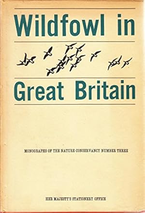 Seller image for Wildfowl In Great Britain : A Survey of the winter distribution of the Anatidae and their conservation in England, Scotland and Wales for sale by WeBuyBooks
