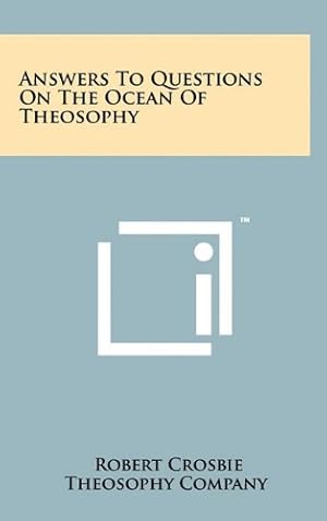 Bild des Verkufers fr Answers To Questions On The Ocean Of Theosophy zum Verkauf von WeBuyBooks
