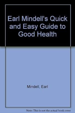 Bild des Verkufers fr Earl Mindell's Quick and Easy Guide to Good Health zum Verkauf von WeBuyBooks