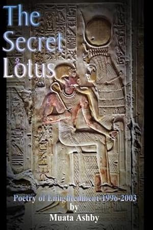 Bild des Verkufers fr Secret of the Blooming Lotus : Mystic Poetry of Enlightenment zum Verkauf von GreatBookPrices