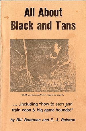 All About Blacks and Tans:.Including "How to Start and Train Coon & Big Game Hounds!"