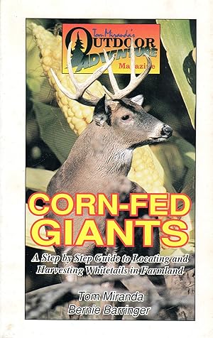 Bild des Verkufers fr Corn-Fed Giants: A Step-by-Step Guide to Locating and Harvesting Whitetails in Farmland zum Verkauf von David Foley Sporting Books