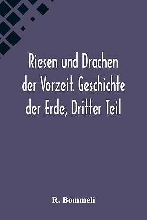 Bild des Verkufers fr Riesen und Drachen der Vorzeit. Geschichte der Erde, Dritter Teil zum Verkauf von moluna