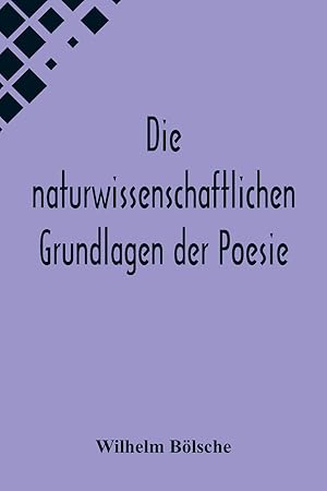 Bild des Verkufers fr Die naturwissenschaftlichen Grundlagen der Poesie. Prolegomena einer realistischen Aesthetik zum Verkauf von moluna