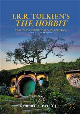 Imagen del vendedor de J. R. R. Tolkien's the Hobbit : Realizing History Through Fantasy a la venta por GreatBookPrices