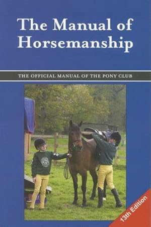 Bild des Verkufers fr The Manual of Horsemanship (The Pony Club) (British Horse Society) zum Verkauf von WeBuyBooks