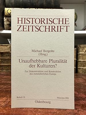 Immagine del venditore per Unaufhebbare Pluralitt der Kulturen? Zur Dekonstruktion und Konstruktion des mittelalterlichen Europa. (= Historische Zeitschrift, Beihefte, Band 32). venduto da Antiquariat Seibold