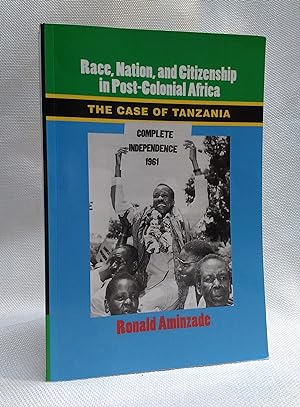 Race, Nation, and Citizenship in Postcolonial Africa: The Case of Tanzania (Cambridge Studies in ...