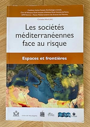 Les sociétés méditerranéennes face au risque. Espaces et frontières