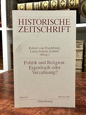 Seller image for Politik und Religion. Eigenlogik oder Verzahnung. Europa im 16. Jahrhundert. (= Historische Zeitschrift, Beihefte, Band 45). for sale by Antiquariat Seibold