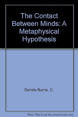 Imagen del vendedor de The Contact between Minds. A metaphysical hypothesis a la venta por WeBuyBooks