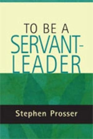 Imagen del vendedor de To Be a Servant-Leader a la venta por WeBuyBooks