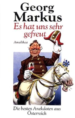 Seller image for Es hat uns sehr gefreut: Die besten Anekdoten aus sterreich for sale by Versandantiquariat Felix Mcke