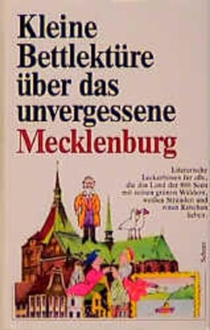 Kleine Bettlektüre (Mecklenburg) über das unvergessene Mecklenburg. Literarische Leckerbissen für...