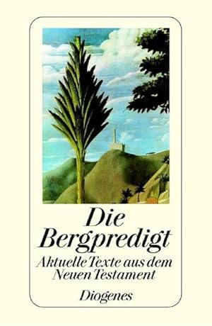 Bild des Verkufers fr Die Bergpredigt. Aktuelle Texte aus dem Neuen Testament. zum Verkauf von Versandantiquariat Felix Mcke