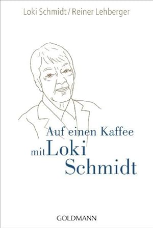 Seller image for Auf einen Kaffee mit Loki Schmidt for sale by Versandantiquariat Felix Mcke