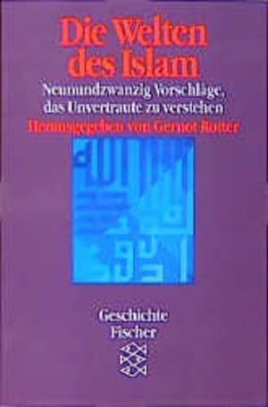 Seller image for Die Welten des Islam. Neunundzwanzig Vorschlge, das Unvertraute zu verstehen for sale by Versandantiquariat Felix Mcke