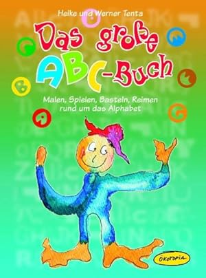 Image du vendeur pour Das groe ABC-Buch: Malen, Spielen, Basteln, Reimen rund um das Alphabet (Praxisbcher fr den pdagogischen Alltag) mis en vente par Versandantiquariat Felix Mcke