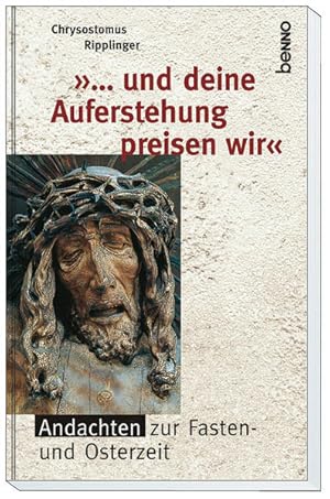 Bild des Verkufers fr und deine Auferstehung preisen wir: Andachten zur Fasten- und Osterzeit zum Verkauf von Versandantiquariat Felix Mcke