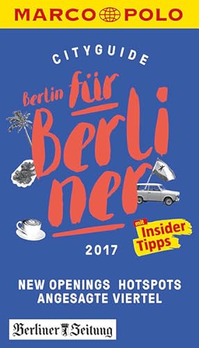 Imagen del vendedor de MARCO POLO Cityguide Berlin fr Berliner 2017: Mit Insider-Tipps und Cityatlas. (MARCO POLO Cityguides) a la venta por Versandantiquariat Felix Mcke