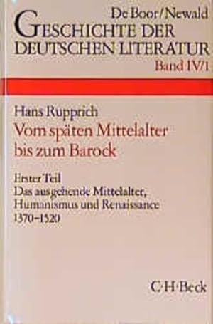 Immagine del venditore per Geschichte der deutschen Literatur Bd. 4/1: Das ausgehende Mittelalter, Humanismus und Renaissance 1370-1520 venduto da Versandantiquariat Felix Mcke