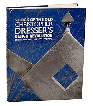 Immagine del venditore per Shock of the Old: Christopher Dresser's Design Revolution venduto da Jeff Hirsch Books, ABAA