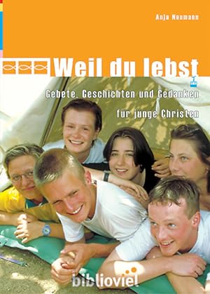 Seller image for Weil du lebst: Gebete, Geschichten und Gedanken fr junge Christen (Dein Wort) for sale by Versandantiquariat Felix Mcke