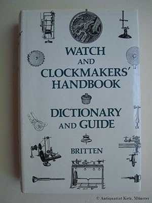 Bild des Verkufers fr The Watch and Clockmakers' Handbook. With 400 illustrations. Eleventh edition. New impression. (11. Auflage). zum Verkauf von Antiquariat Hans-Jrgen Ketz