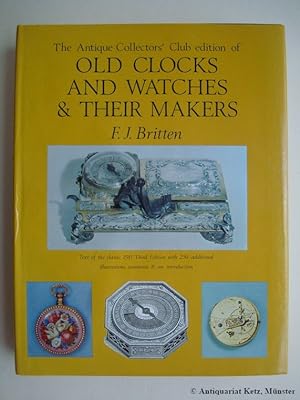 The Antique Collectors' Club edition of old Clock and Watches & their Makers. Being an Historical...