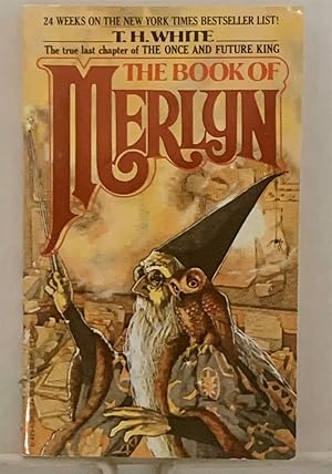 Seller image for The Book of Merlyn The Unpublished Conclusion to the Once and Future King for sale by S. Howlett-West Books (Member ABAA)