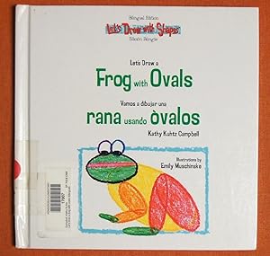 Seller image for Let's Draw a Frog With Ovals: Vamos a Dibujar Una Rana Usando Ovalos (Let's Draw With Shapes) (English and Spanish Edition) for sale by GuthrieBooks
