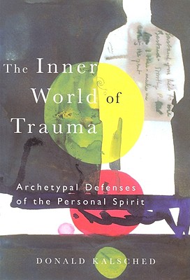 Imagen del vendedor de The Inner World of Trauma: Archetypal Defences of the Personal Spirit (Paperback or Softback) a la venta por BargainBookStores