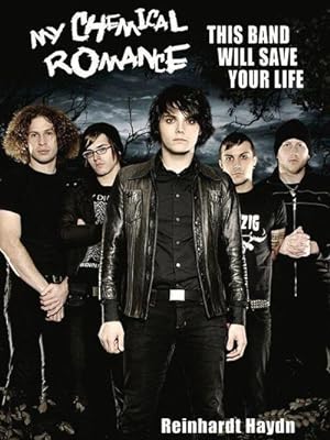 Image du vendeur pour My Chemical Romance : This Band Will Save Your Life mis en vente par AHA-BUCH GmbH