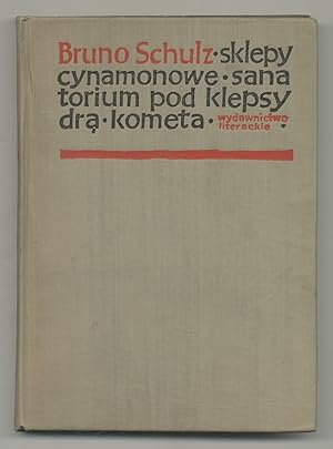 Seller image for Sklepy Cynamonowe / Sanatorium pod Klepsydra / Kometa [The Cinnamon Shops / Sanatorium Under the Sign of the Hourglass / Comet] for sale by Between the Covers-Rare Books, Inc. ABAA