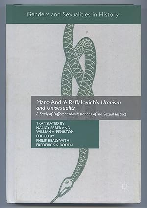 Imagen del vendedor de Marc-Andr Raffalovich's Uranism and Unisexuality: A Study of Different Manifestations of the Sexual Instinct a la venta por Between the Covers-Rare Books, Inc. ABAA