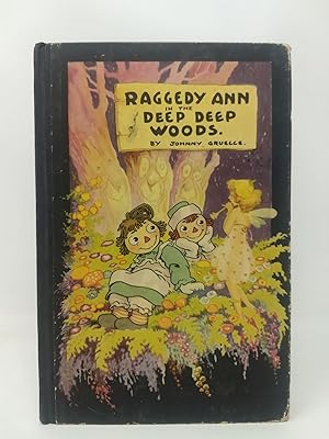 Immagine del venditore per RAGGEDY ANN IN THE DEEP DEEP WOODS venduto da Blackwood Bookhouse; Joe Pettit Jr., Bookseller