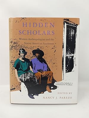Seller image for HIDDEN SCHOLARS : WOMEN ANTHROPOLOGISTS AND THE NATIVE AMERICAN SOUTHWEST for sale by Blackwood Bookhouse; Joe Pettit Jr., Bookseller