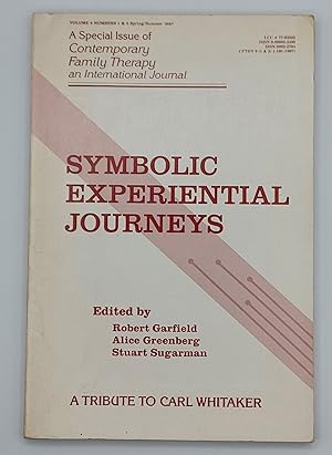 Image du vendeur pour SYMBOLIC EXPERIENTIAL JOURNEYS (A Special Issue of CONTEMPORARY FAMILY THERAPY: AN INTERNATIONAL JOURNAL): Volume 9 Numbers 1 & 2 Spring/Summer 1987; A Tribute to Carl Whitaker mis en vente par Blackwood Bookhouse; Joe Pettit Jr., Bookseller