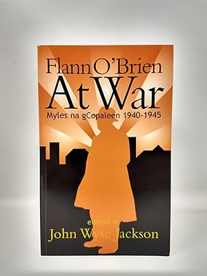 Seller image for FLANN O'BRIEN AT WAR: Myles na gCopaleen 1940-1945 for sale by Blackwood Bookhouse; Joe Pettit Jr., Bookseller