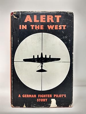 Imagen del vendedor de ALERT IN THE WEST : A GERMAN FIGHTER PILOT'S STORY a la venta por Blackwood Bookhouse; Joe Pettit Jr., Bookseller