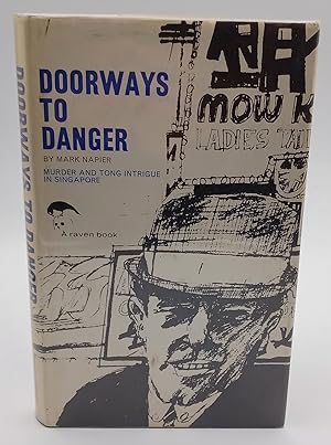 Image du vendeur pour DOORWAYS TO DANGER; Murder and Tong Intrigue in Singapore mis en vente par Blackwood Bookhouse; Joe Pettit Jr., Bookseller