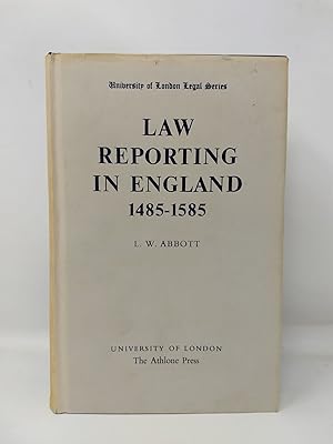 Seller image for Law Reporting in England 1485-1585 (University of London Legal Series) for sale by Blackwood Bookhouse; Joe Pettit Jr., Bookseller