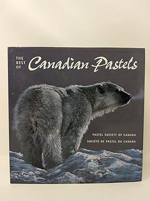 Seller image for THE BEST OF CANADIAN PASTELS (PASTEL SOCIETY OF CANADA) for sale by Blackwood Bookhouse; Joe Pettit Jr., Bookseller