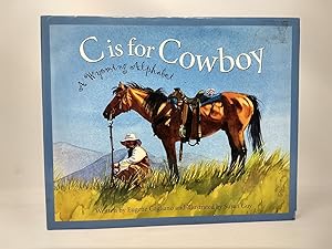 C IS FOR COWBOY : A WYOMING ALPHABET (SIGNED)