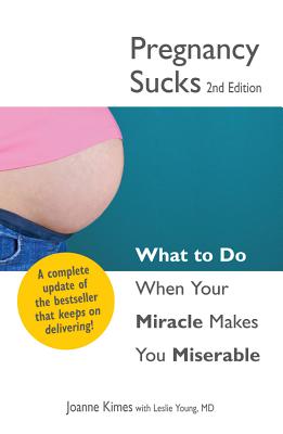 Seller image for Pregnancy Sucks: What to Do When Your Miracle Makes You Miserable (Paperback or Softback) for sale by BargainBookStores