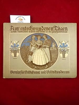 Aus entschwundenen Tagen: 50 echte Volkslieder in Wort und Weise 15. - 19. Jahrhundert, ausgewähl...