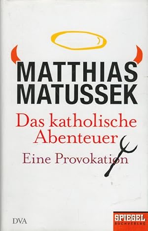 Seller image for Das katholische Abenteuer : Eine Provokation. for sale by Versandantiquariat Nussbaum